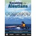 Kayaking the Aleutians [dvd]